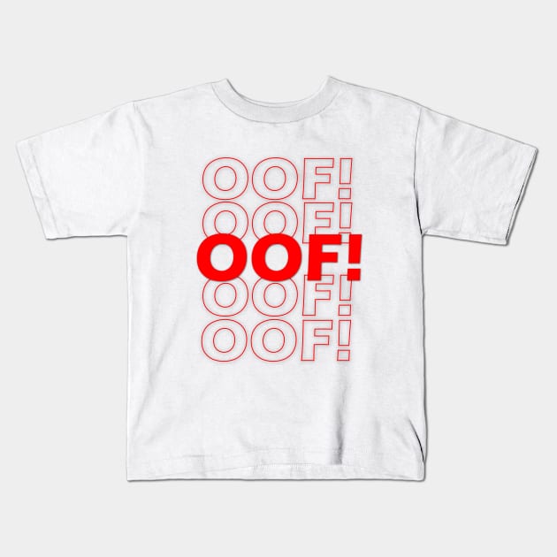 OOF! Kids T-Shirt by HorridFashion